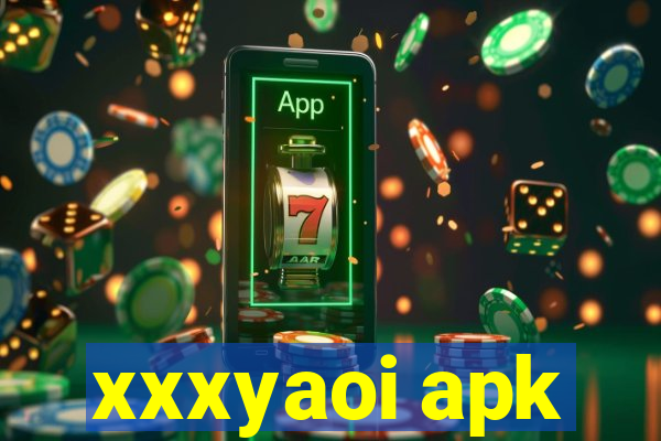 xxxyaoi apk